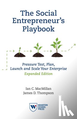 MacMillan, Ian C., Thompson, James D. - The Social Entrepreneur's Playbook, Expanded Edition