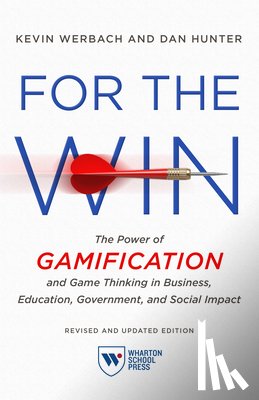 Werbach, Kevin, Hunter, Dan - For the Win, Revised and Updated Edition