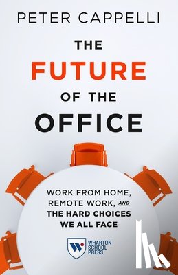 Cappelli, Peter - The Future of the Office