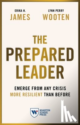 James, Erika H., Wooten, Lynn Perry - The Prepared Leader