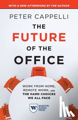 Cappelli, Peter - The Future of the Office, with a New Afterword by the Author