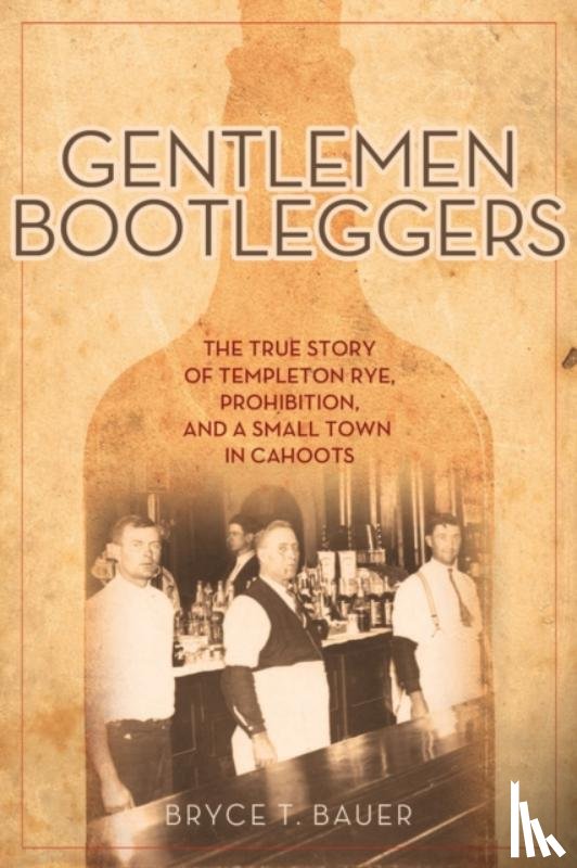 Bauer, Bryce T. - Gentlemen Bootleggers
