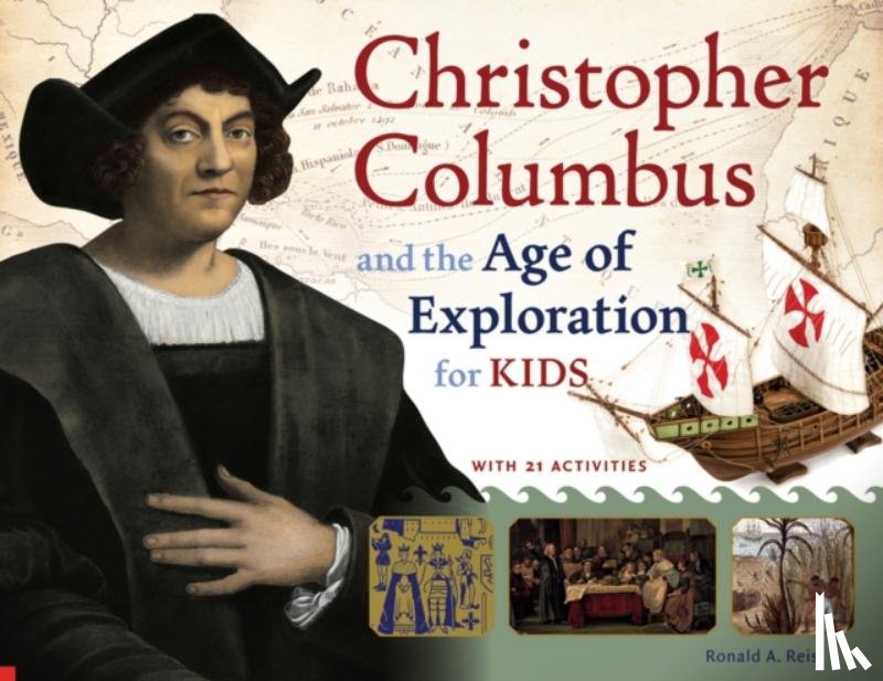 Reis, Ronald A. - Christopher Columbus and the Age of Exploration for Kids