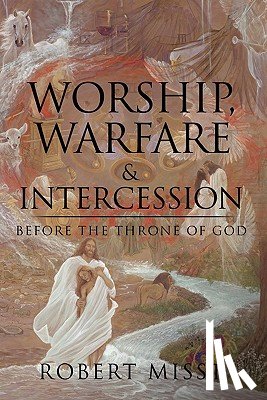 Misst, Robert - Worship, Warfare & Intercession