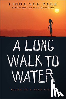 Park, Linda Sue - A Long Walk to Water: Based on a True Story