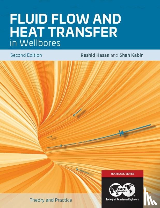 Hasan, Rashid, Kabir, Shah - Fluid Flow and Heat Transfer in Wellbores, 2nd Edition
