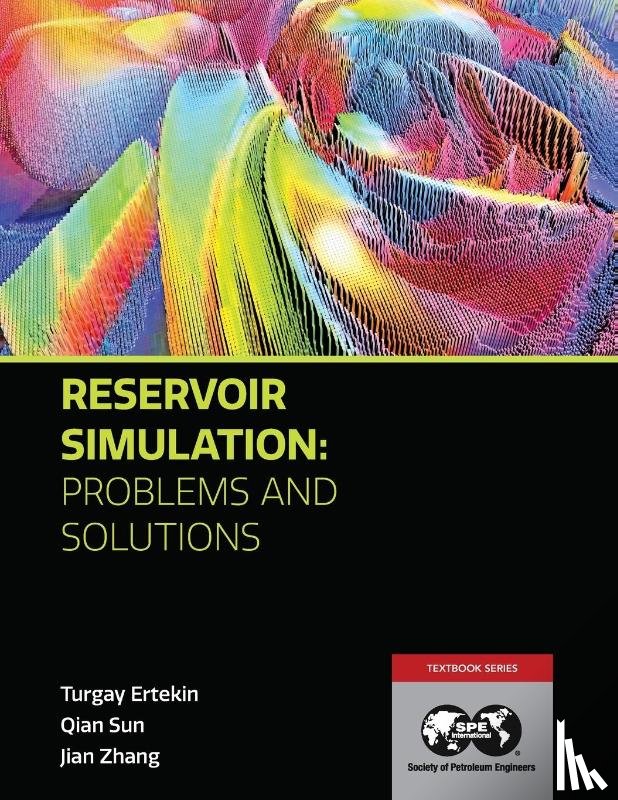 Ertekin, Turgay, Sun, Qian, Zhang, Jian - Reservoir Simulation - Problems and Solutions