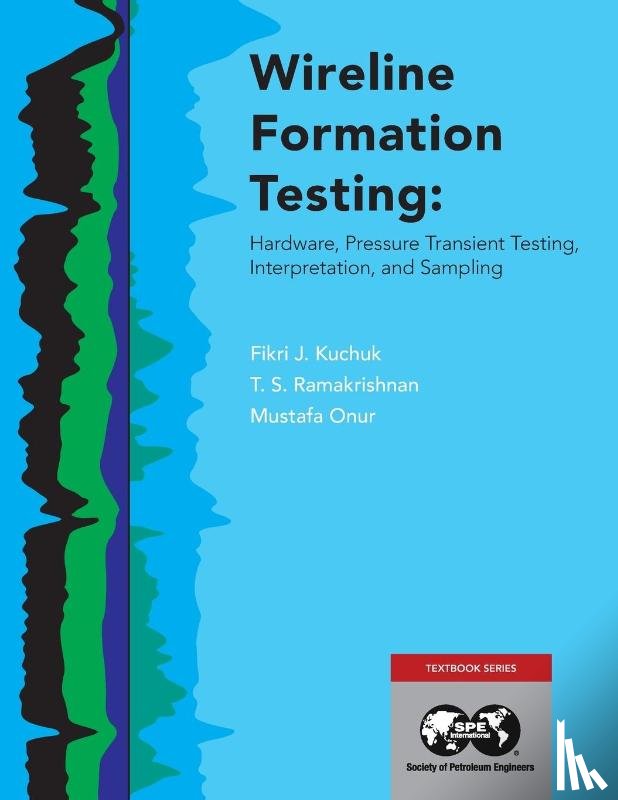 Kuchuk, Fikri J, Ramakrishnan, T S, Onur, Mustafa - Wireline Formation Testing