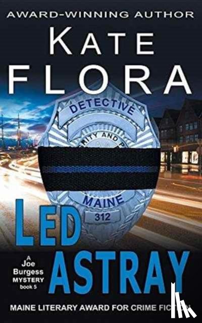 Flora, Kate - Led Astray (A Joe Burgess Mystery, Book 5)