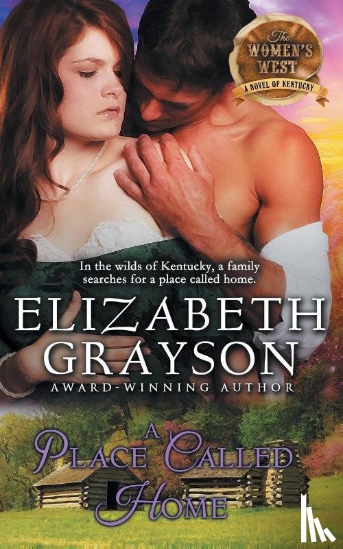 Grayson, Elizabeth - Place Called Home (The Women's West Series, Book 3)