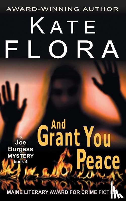 Flora, Kate - And Grant You Peace (A Joe Burgess Mystery, Book 4)