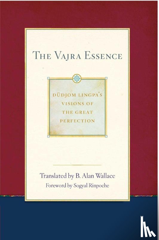 Lingpa, Dudjom, Wallace, B. Alan - The Vajra Essence