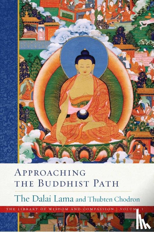 His Holiness the Dalai Lama, Chodron, Thubten - Approaching the Buddhist Path