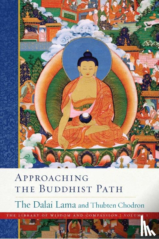 His Holiness the Dalai Lama, Chodron, Thubten - Approaching the Buddhist Path