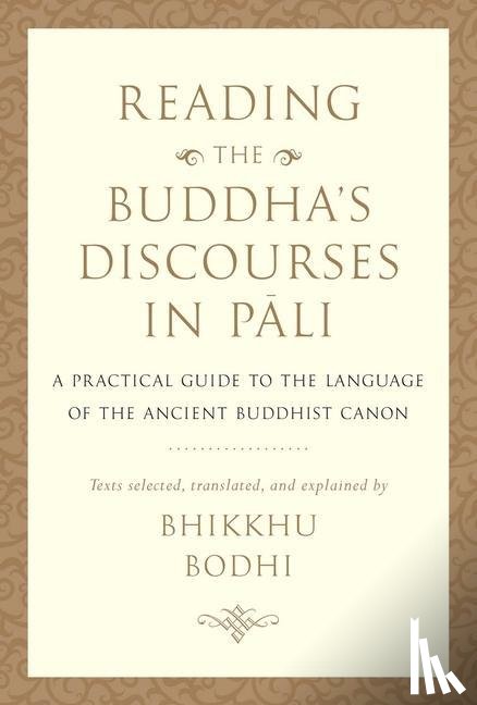 Bodhi, Bhikkhu - Reading the Buddha's Discourses in Pali