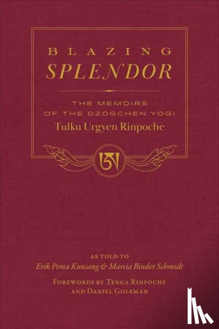 Rinpoche, Tulku Urgyen - Blazing Splendor