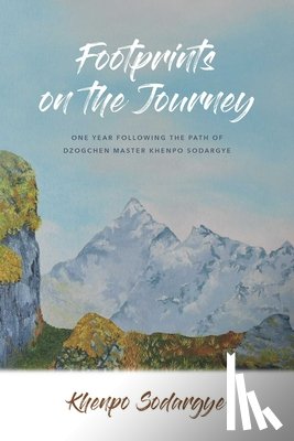 Sodhargye, Khenpo - Footprints on the Journey