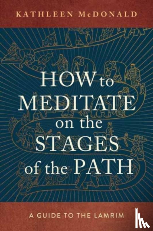 McDonald, Kathleen - How to Meditate on the Stages of the Path
