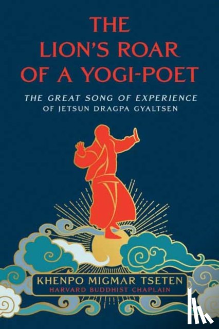 Tseten, Lama Migmar - The Lion's Roar of a Yogi-Poet