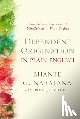 Gunaratana, Bhante, Ziegler, Veronique - Dependent Origination in Plain English