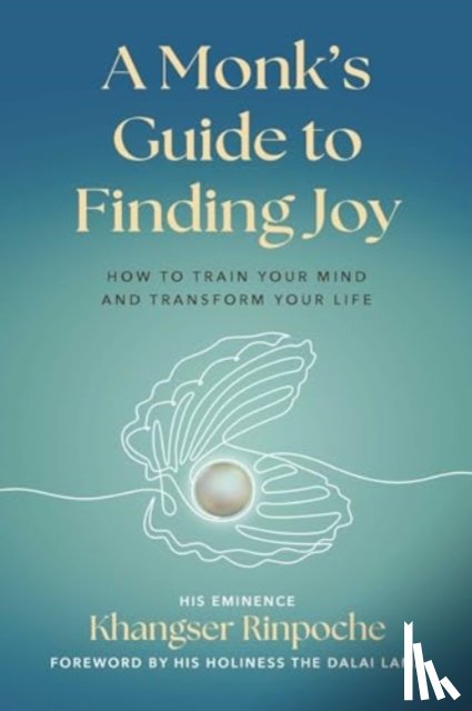 Rinpoche, His Eminence Khangser - A Monk's Guide to Finding Joy