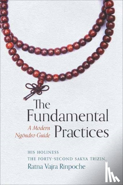 Trizin, His Holiness the Forty Second Sakya, Trichen, His Holiness the Sakya - The Fundamental Practices