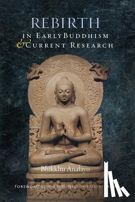 Analayo, Bhikkhu - Rebirth in Early Buddhism and Current Research
