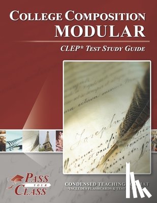 Passyourclass - College Composition Modular CLEP Test Study Guide