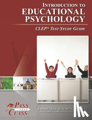 Passyourclass - Introduction to Educational Psychology CLEP Test Study Guide