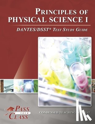Passyourclass - Principles of Physical Science I DANTES/DSST Test Study Guide