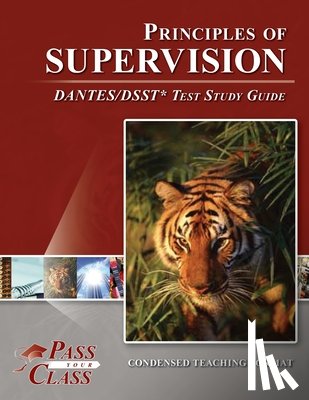 Passyourclass - Principles of Supervision DANTES/DSST Test Study Guide