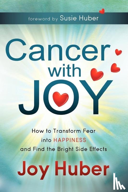 Huber, Joy - Cancer with Joy
