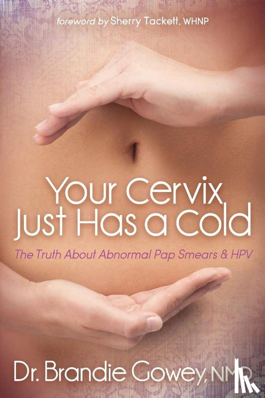 Brandie Gowey - Your Cervix Just Has a Cold