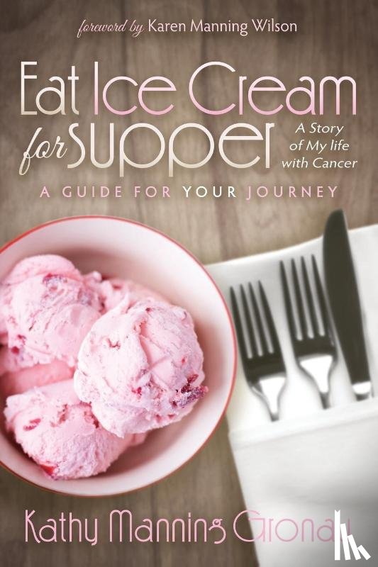 Gronau, Kathy Manning - Eat Ice Cream for Supper
