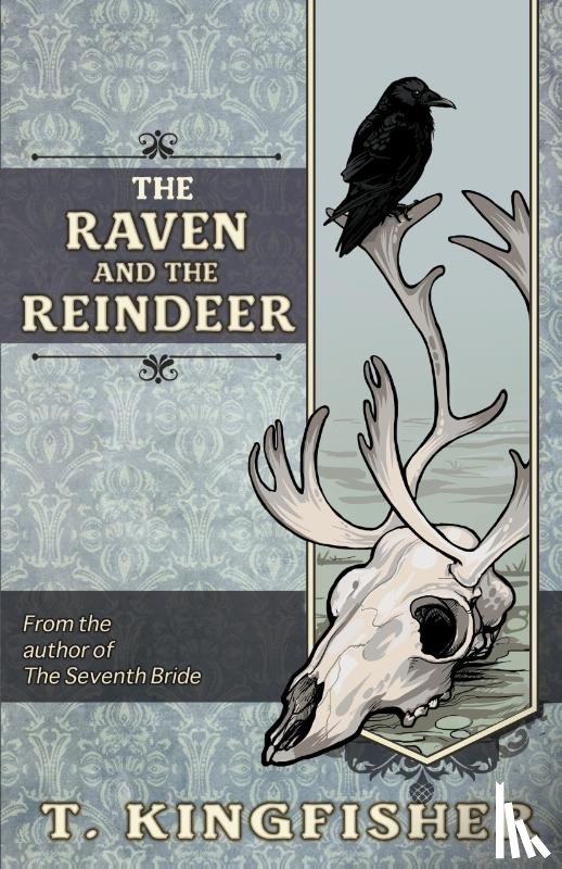 Kingfisher, T. - The Raven & The Reindeer