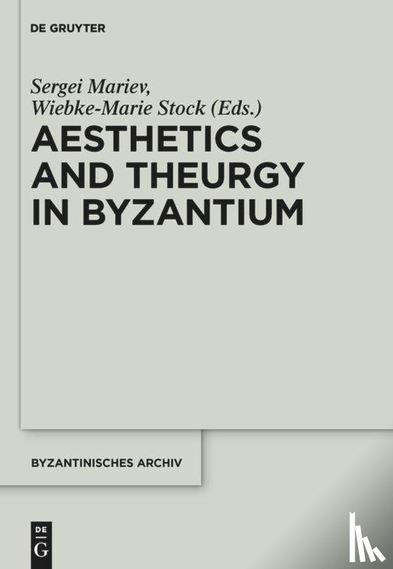 - Aesthetics and Theurgy in Byzantium