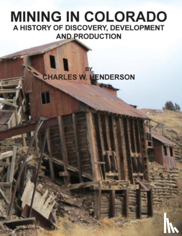 Henderson, Charles W - Mining in Colorado