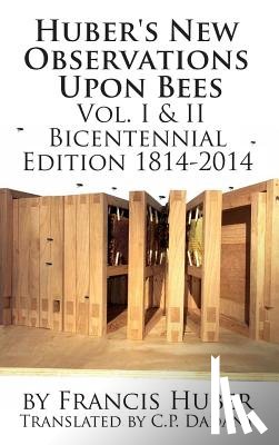 Huber, Francis - Huber's New Observations Upon Bees The Complete Volumes I & II