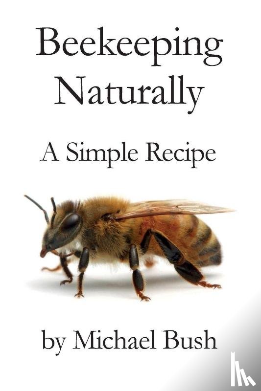 Bush, Michael - Beekeeping Naturally