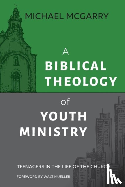 McGarry, Michael - A Biblical Theology of Youth Ministry