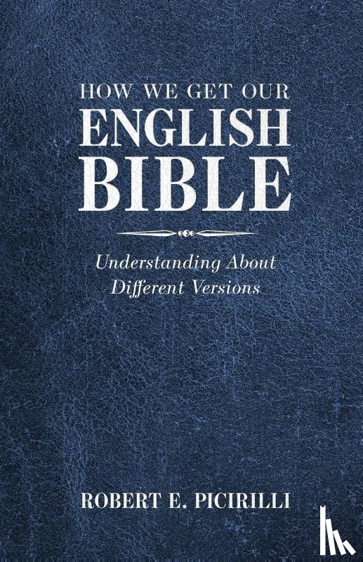 Picirilli, Robert E - How We Get Our English Bible