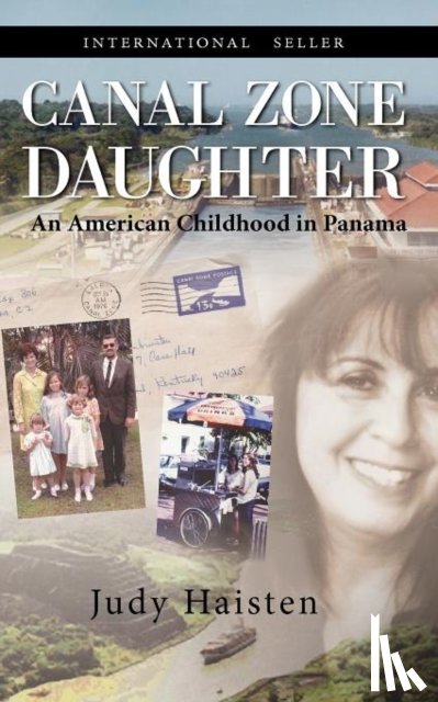 Haisten, Judy - Canal Zone Daughter, an American Childhood in Panama