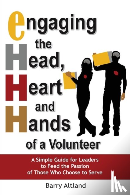 Altland, Barry - Engaging the Head, Heart and Hands of a Volunteer