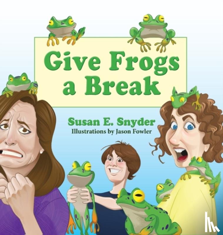 Snyder, Susan E - Give Frogs a Break