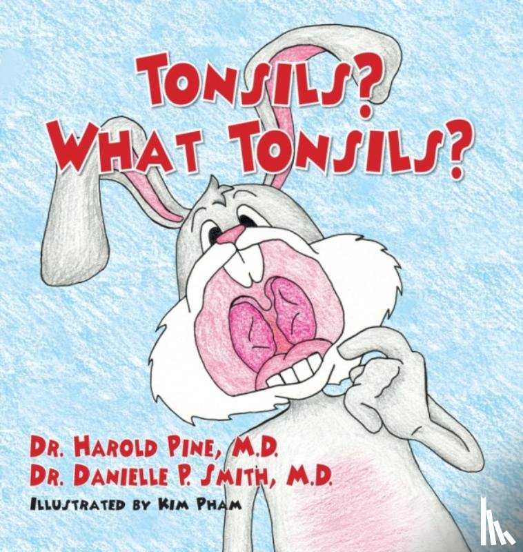 Pine, Dr Harold, Smith, Dr Danielle P - Tonsils? What Tonsils?