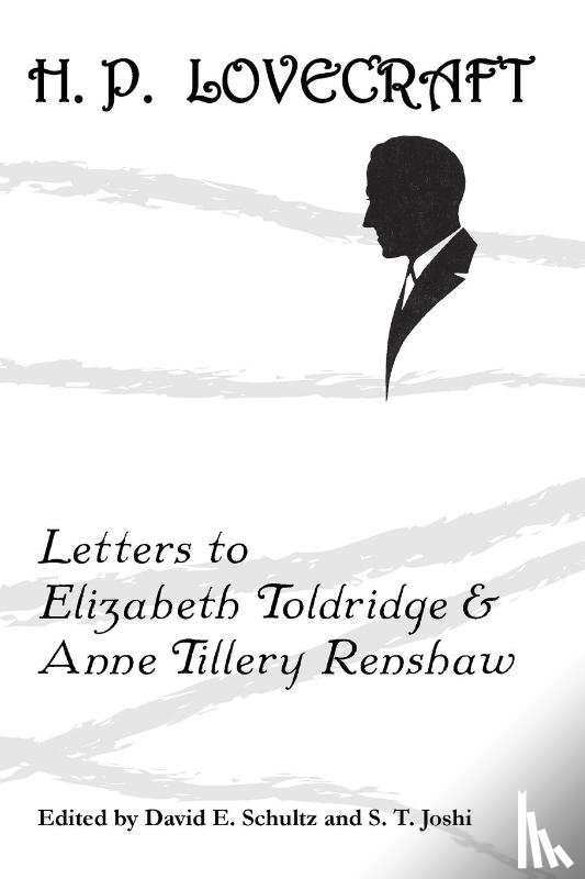 Lovecraft, H P - Letters to Elizabeth Toldridge and Anne Tillery Renshaw