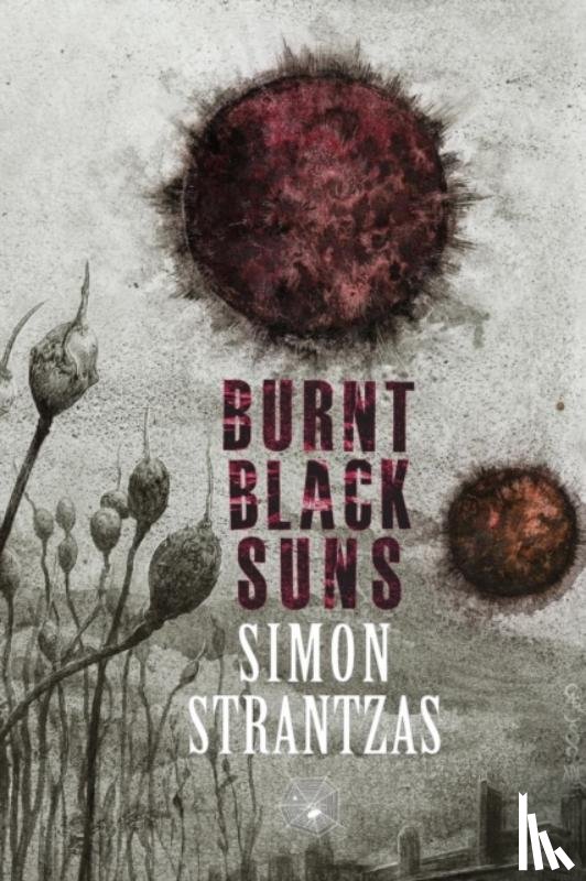 Strantzas, Simon - Burnt Black Suns