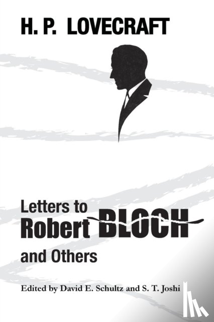 Lovecraft, H P - Letters to Robert Bloch and Others