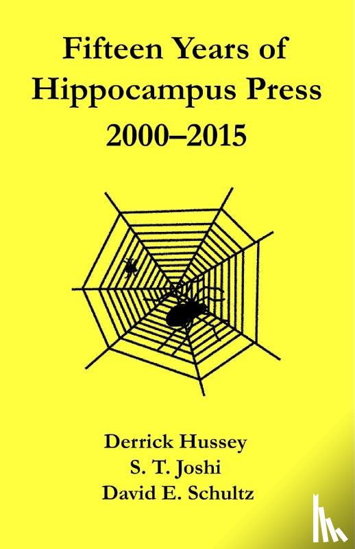 Hussey, Derrick, Joshi, Author S T, Schultz, David E - Fifteen Years of Hippocampus Press