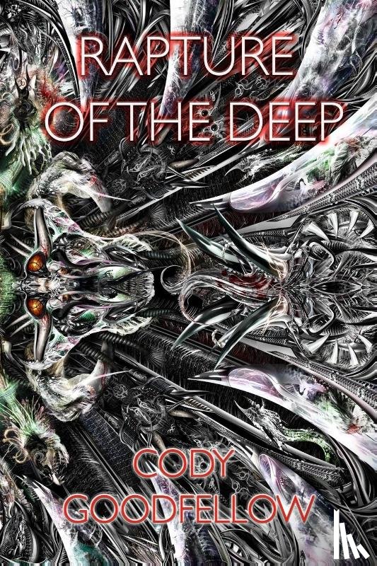 Goodfellow, Cody - Rapture of the Deep and Other Lovecraftian Tales